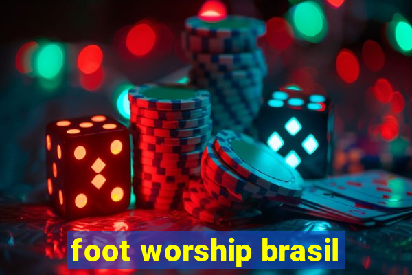 foot worship brasil